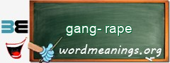 WordMeaning blackboard for gang-rape